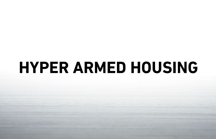 HYPER ARMED HOUSING