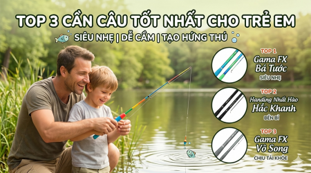 Top 3 cần câu tốt nhất cho trẻ em: Giúp con vui chơi, cha mẹ thảnh thơi